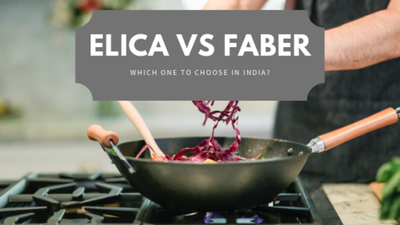 Elica vs Faber Kitchen Chimney [ Which Brand is Better in India ]