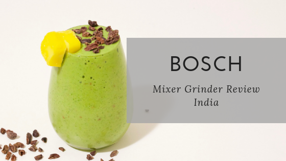 Bosch Mixer Grinder Review
