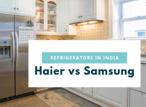 Haier vs Samsung Refrigerators in India - Review & Comparison