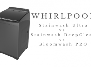 Whirlpool Stainwash Ultra vs DeepClean vs Bloomwash PRO Washing Machines - A detailed Comparison & Review