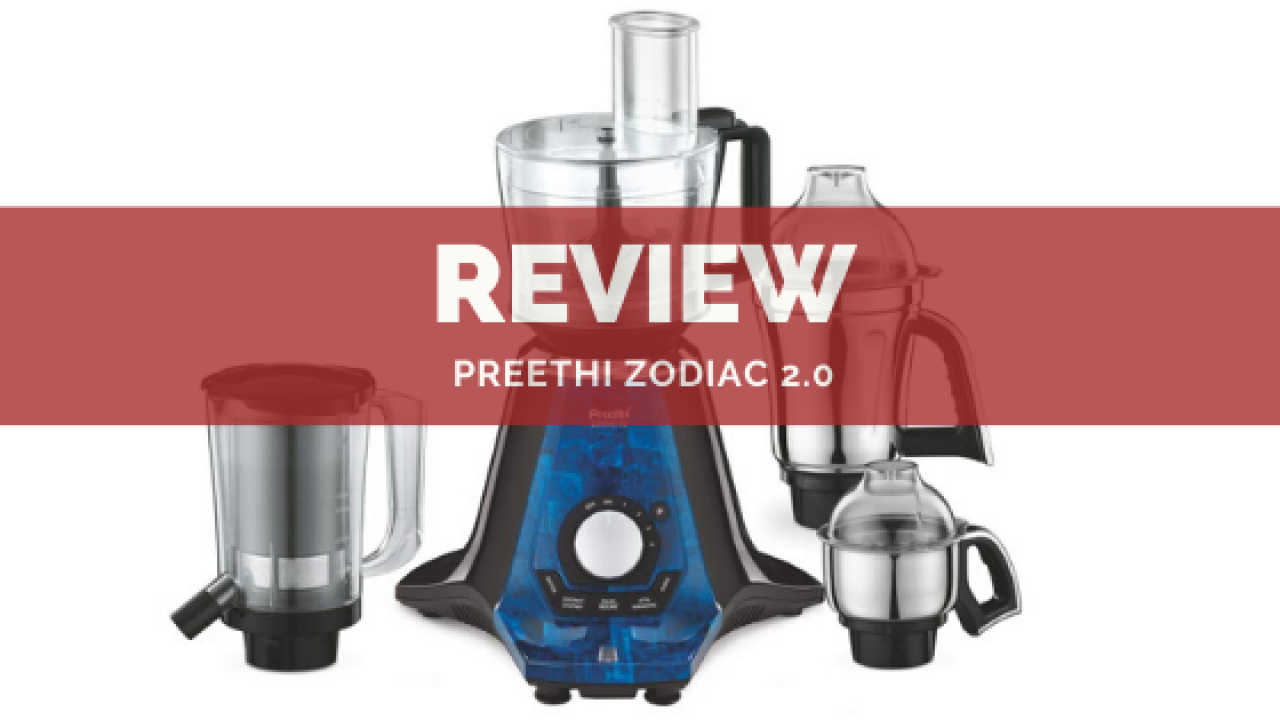 preethi zodiac 2 0 review worth buying answered preethi zodiac 2 0 review worth buying