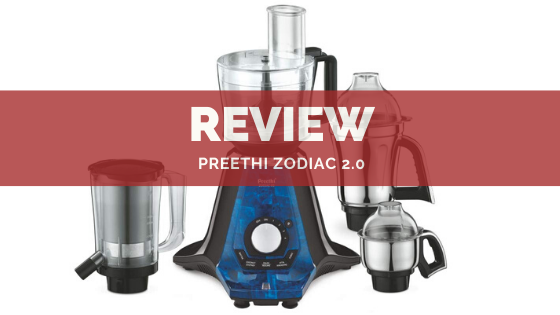 Preethi Zodiac 2.0 Review